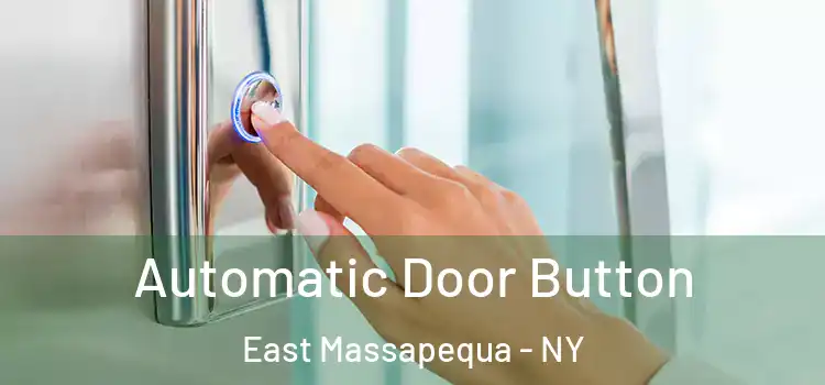  Automatic Door Button East Massapequa - NY