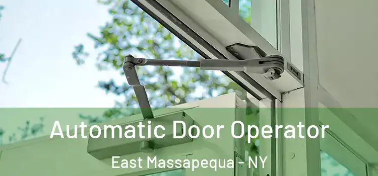  Automatic Door Operator East Massapequa - NY