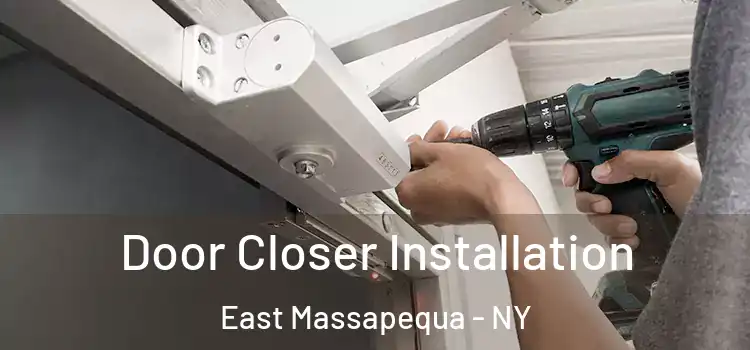  Door Closer Installation East Massapequa - NY