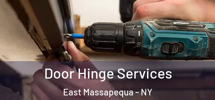 Door Hinge Services East Massapequa - NY