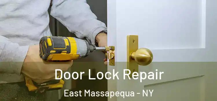  Door Lock Repair East Massapequa - NY