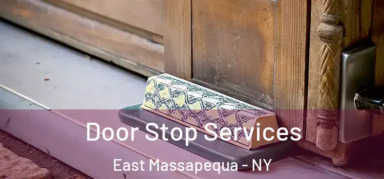  Door Stop Services East Massapequa - NY