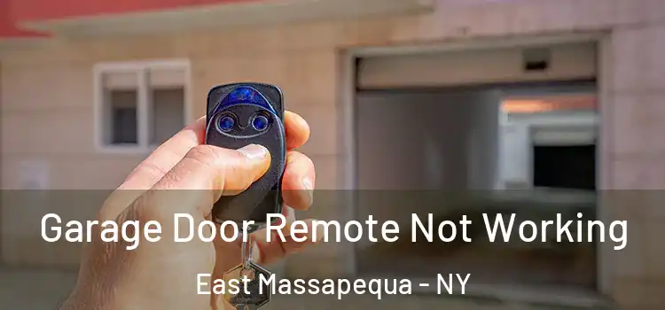  Garage Door Remote Not Working East Massapequa - NY
