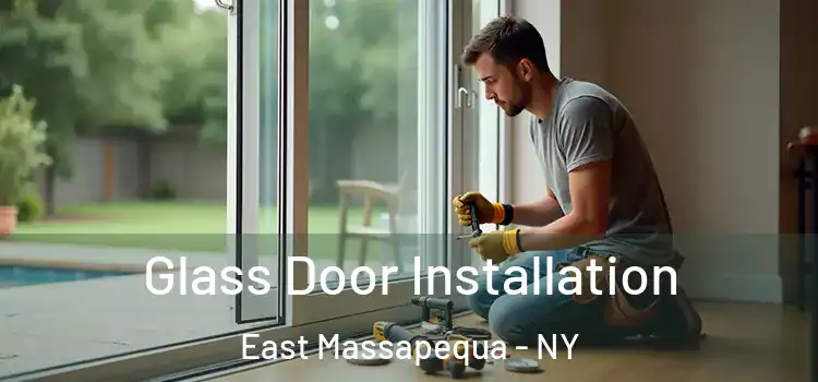  Glass Door Installation East Massapequa - NY