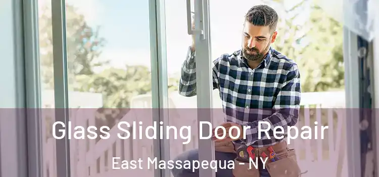  Glass Sliding Door Repair East Massapequa - NY