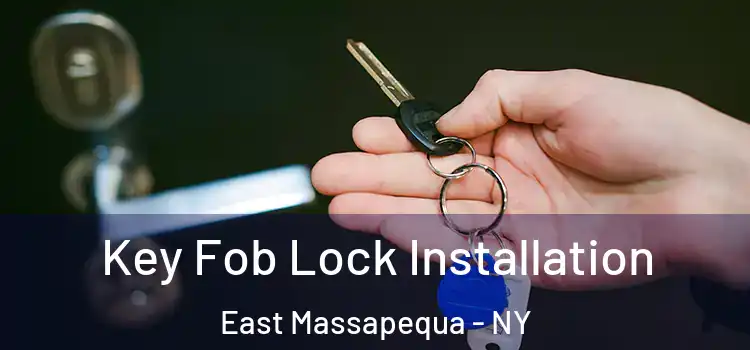  Key Fob Lock Installation East Massapequa - NY