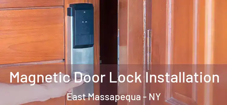  Magnetic Door Lock Installation East Massapequa - NY