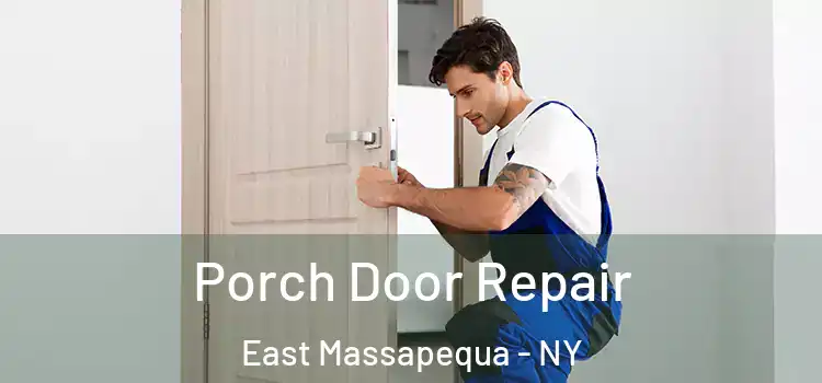  Porch Door Repair East Massapequa - NY