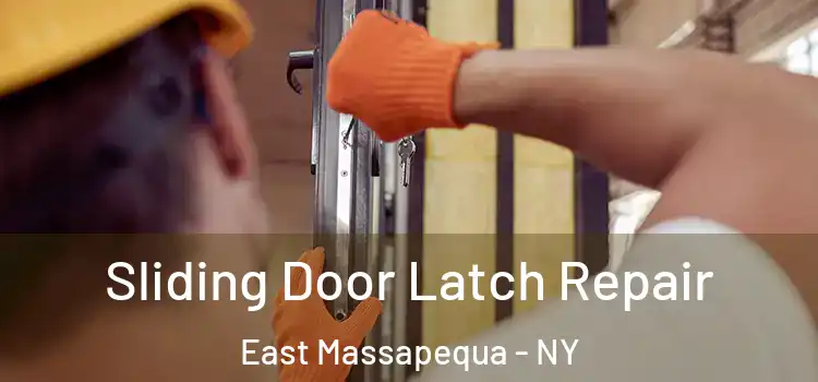  Sliding Door Latch Repair East Massapequa - NY